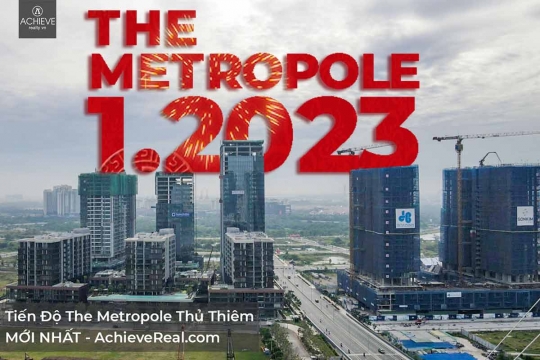 Tiến độ mới nhất dự án The Metropole Thủ Thiêm Tháng 1 năm 2023 | Cất nóc 2 toà Opera Residences và The Halmark toà nhà văn phòng hạng A